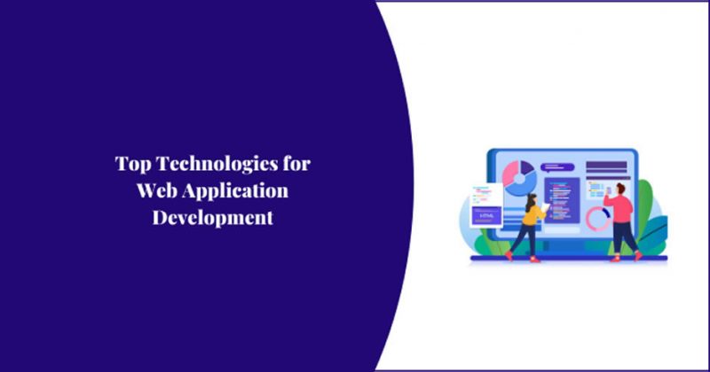 Top Technologies for Web Application Development | TheSweetBits