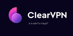 clearvpn safelegit